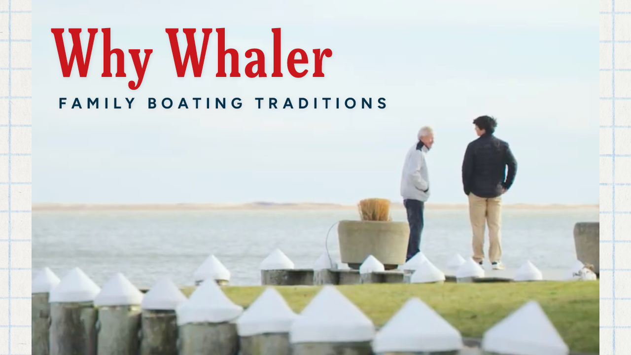 Why Whaler — Family Boating Traditions YouTube thumbnail